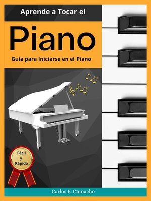 cover image of Aprende a tocar el   Piano  Guía para iniciarse en el Piano Fácil y Rápido